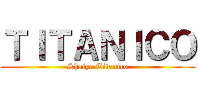 ＴＩＴＡＮＩＣＯ (Shaiya Titanico)