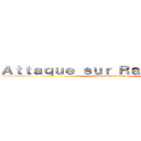 Ａｔｔａｑｕｅ ｓｕｒ Ｒａｉｔｏｎｉｎｇｕ (attack on Raitoning)