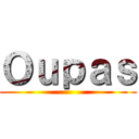 Ｏｕｐａｓ ()
