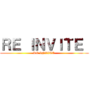ＲＥ ＩＮＶＩＴＥ  (RE INVITE )