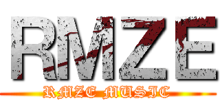 ＲＭＺＥ (RMZE MUSIC)