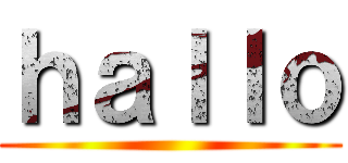 ｈａｌｌｏ ()