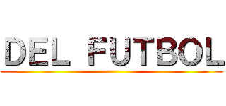 ＤＥＬ ＦＵＴＢＯＬ ()