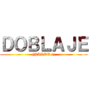 ＤＯＢＬＡＪＥ ((PARTE 1))