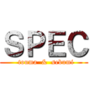 ＳＰＥＣ (  touma  &  sebumi)