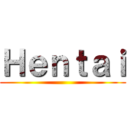 Ｈｅｎｔａｉ ()