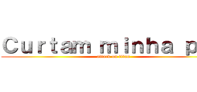 Ｃｕｒｔａｍ ｍｉｎｈａ ｐａｇ (attack on titan)