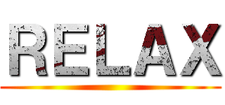 ＲＥＬＡＸ ()