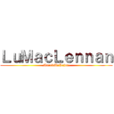 ＬｕＭａｃＬｅｎｎａｎ (MarriaUnPajote)