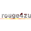 ｒｏｕｇｅ４ｚｕ ( )