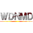 ＷＤＮＭＤ ()