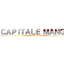 ＣＡＰＩＴＡＬＥ ＭＡＮＧＡ (The City of Manga)