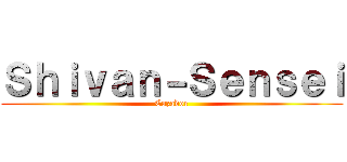 Ｓｈｉｖａｎ－Ｓｅｎｓｅｉ (Cazador)