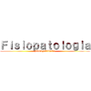 Ｆｉｓｉｏｐａｔｏｌｏｇｉａ (BIOANALISIS)