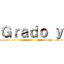 Ｇｒａｄｏ ｙ ()