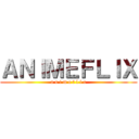 ＡＮＩＭＥＦＬＩＸ (a n i m e f l i x)