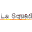 Ｌａ Ｓｑｕａｄ (attack on titan)