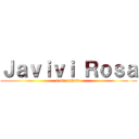 Ｊａｖｉｖｉ Ｒｏｓａ (i am retard )