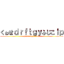 くゎせｄｒｆｔｇｙふじこｌｐ (qwasedrftgyhujikolp)