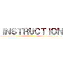 ＩＮＳＴＲＵＣＴＩＯＮ ()