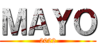 ＭＡＹＯ (2022)