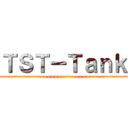 ＴＳＴ－Ｔａｎｋ (=====================================)
