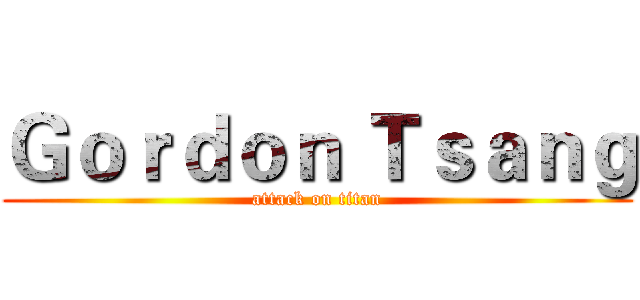 Ｇｏｒｄｏｎ Ｔｓａｎｇ (attack on titan)