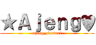 ★Ａｊｅｎｇ♥ (ajeng_plestari)