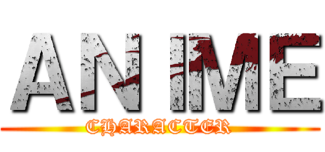 ＡＮＩＭＥ (CHARACTER)