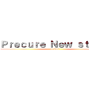 Ｐｒｅｃｕｒｅ Ｎｅｗ ｓｔａｇｅ ( all stars)
