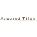 Ａｒｍｏｒｅｄ Ｔｉｔａｎ Ｔｈｅｍｅ (attack on titan)
