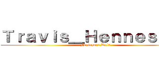 Ｔｒａｖｉｓ＿Ｈｅｎｎｅｓｓｅｔ (Fenixzone Rol4)