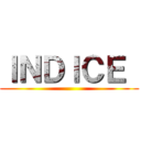 ＩＮＤＩＣＥ  ( )