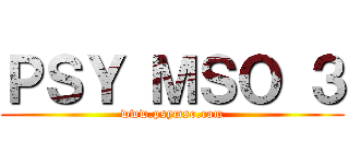 ＰＳＹ ＭＳＯ ３ (www.psymso.com)