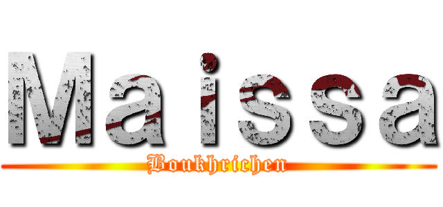 Ｍａｉｓｓａ (Boukhrichen)