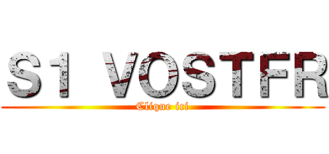 Ｓ１ ＶＯＳＴＦＲ (Clique ici)