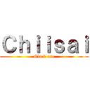 Ｃｈｉｉｓａｉ (Ola k ase)