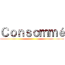 Ｃｏｎｓｏｍｍé ()