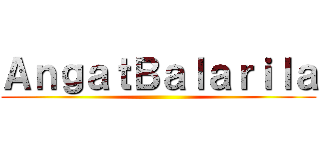 ＡｎｇａｔＢａｌａｒｉｌａ ()