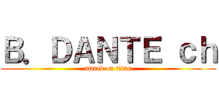 Ｂ．ＤＡＮＴＥ ｃｈ (attack on titan)