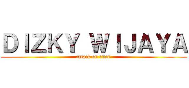 ＤＩＺＫＹ ＷＩＪＡＹＡ (attack on titan)