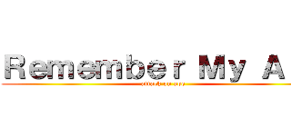 Ｒｅｍｅｍｂｅｒ Ｍｙ Ａｓｓ (attack on abe)