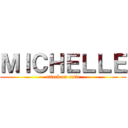 ＭＩＣＨＥＬＬＥ (attack on cutie)