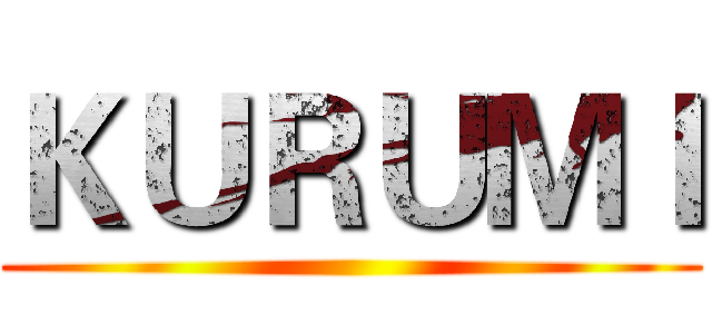 ＫＵＲＵＭＩ ()