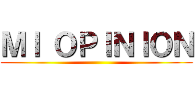 ＭＩ ＯＰＩＮＩＯＮ ()