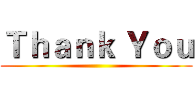 Ｔｈａｎｋ Ｙｏｕ ()