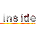 Ｉｎｓｉｄｅ ()