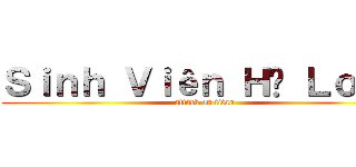 Ｓｉｎｈ Ｖｉêｎ Ｈạ Ｌｏｎｇ (attack on titan)