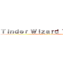 Ｔｉｎｄｅｒ Ｗｉｚａｒｄ Ｔｙｏｎｇｏ (The Great, Amazing and Awesome)
