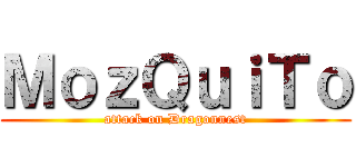 ＭｏｚＱｕｉＴｏ (attack on Dragonnest)